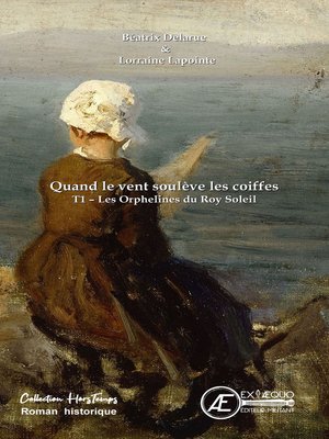 cover image of Quand le vent soulève les coiffes--Tome 1